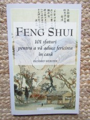 Richard Webster - Feng Shui. 101 sfaturi pentru a va aduce fericirea in casa foto