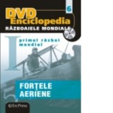 DVD Enciclopedia Razboaiele Mondiale (nr. 6). Primul razboi mondial. Fortele aeriene