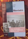 Mineriadele intre manipulare politica si solidaritate muncitoreasca / Alin Rus