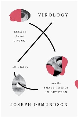Virology: Essays for the Living, the Dead, and the Small Things in Between foto