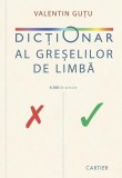 Dicționar greșeli limbă rom&acirc;nă hardcover Valentin Guțu carte Cartier