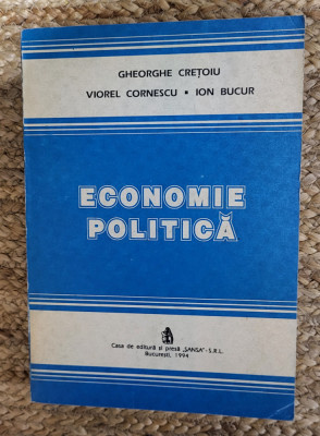 ECONOMIE POLITICA -GHEORGHE CRETOIU, VIOREL CORNESCU ,ION BUCUR foto