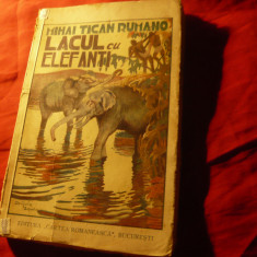 Mihai Tican Rumano - Lacul cu Elefanti - Ed. 1930 Cartea Romaneasca 222 pag