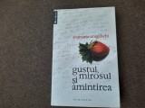 Gustul, mirosul si amintirea - Anamaria Smigelschi
