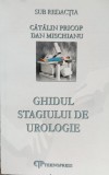 Ghidul Stagiului de Urologie - C. Pricop, D. Mischianu, Tehnopress, 2005, Romana, Carte Urologie