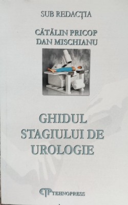 Ghidul Stagiului De Urologie - C. Pricop D. Mischianu , E495 foto