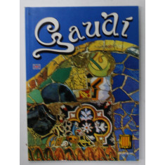GAUDI , ALBUM DE PREZENTARE TURISTICA IN LIMBA ENGLEZA , 2002