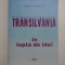 TRANSILVANIA in lupta de idei - Stefania Mihailescu