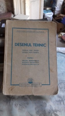 DESENUL TEHNIC - MANUAL UNIC PENTRU INVATAMINTUL TEHNIC PARTEA I foto