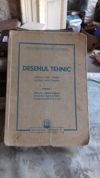 DESENUL TEHNIC - MANUAL UNIC PENTRU INVATAMINTUL TEHNIC PARTEA I