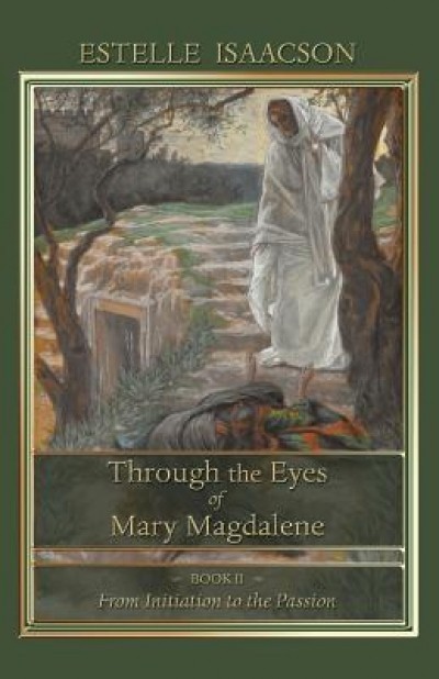 Through the Eyes of Mary Magdalene: From Initiation to the Passion