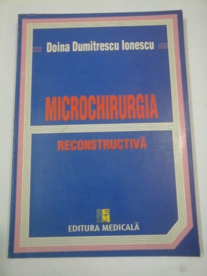 MICROCHIRURGIA RECONSTRUCTIVA - Doina Dumitrescu Ionescu foto