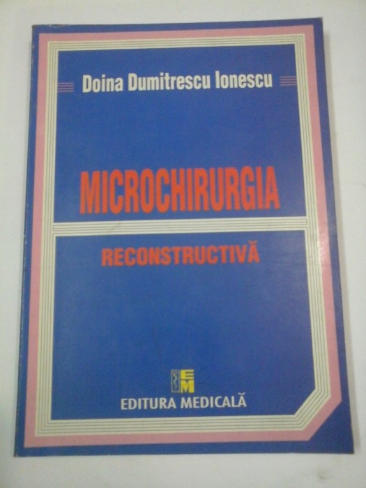 MICROCHIRURGIA RECONSTRUCTIVA - Doina Dumitrescu Ionescu