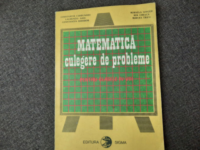 MATEMATICA CULEGERE DE PROBLEME C.Carbunaru clasele IV-VIII- foto