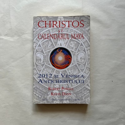 Robert Powell - Christos si Calendarul Maya - 2012 si venirea antichristului foto