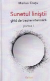 Marius Cretu - Sunetul linistii. Ghid de trezire interioara partea I
