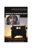 Cumpara ieftin America &icirc;mpotriva lumii - Paperback brosat - Andrew Kohut, Bruce Stokes - Antet Revolution