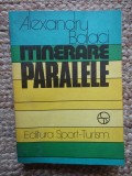ALEXANDRU BALACI - ITINERARE PARALELE