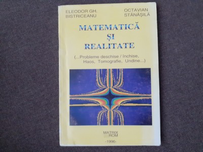 MATEMATICA SI REALITATE OCTAVIAN STANASILA/ELEODOR BISTRICEANU foto