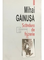 Mihai Gainusa - Scandura de frizerie (Editia: 2010) foto