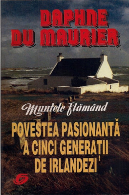 Daphne Du Maurier - Muntele flamand, povestea pasionanta a cinci generatii... foto