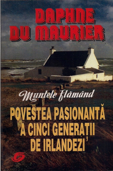 Daphne Du Maurier - Muntele flamand, povestea pasionanta a cinci generatii...
