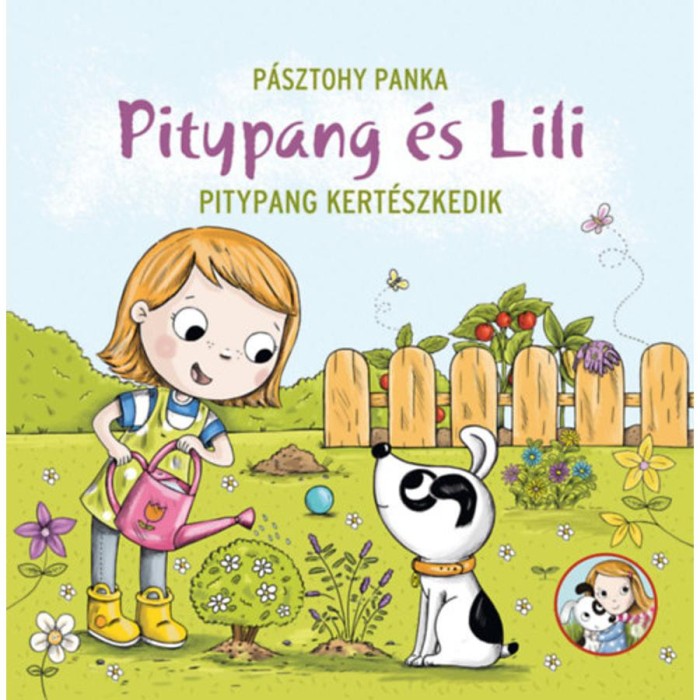 Pitypang kert&eacute;szkedik - Pitypang &eacute;s Lili - P&aacute;sztohy Panka