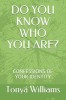 Do You Know Who You Are?: Confessions of Your Identity