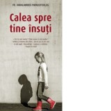 Calea spre tine insuti - Haralambos Papadopoulos