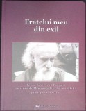 FRATELUI MEU DIN EXIL. EPOCA STALINISTA IN ROMANIA IN SCRISORILE MONSENIORULUI VLADIMIR GHIKA, PRINT, PREOT-347154