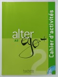 ALTER EGO plus, A2, CAHIER D'ACTIVITES par ANNIE BERTHET, BEATRIX SAMPSONIS, 2012, CD*