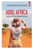 Adio, Africa - Corinne Hofmann, Mihaela Dinklage