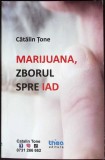 MARIJUANA, ZBORUL SPRE IAD-CATALIN TONE-356865
