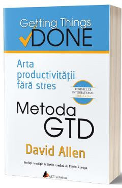 Metoda GTD. Arta productivitatii fara stres - David Allen foto