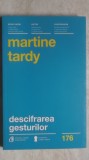 Martine Tardy - Descifrarea gesturilor