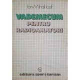 Ion Mihai Iosif - Vademecum pentru radioamatori