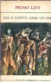 Cumpara ieftin Mai e acesta oare un om? - Primo Levi
