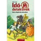 K&eacute;m a Napkir&aacute;ly udvar&aacute;ban - Idődetekt&iacute;vek 19. - Fabian Lenk