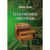 Elektromos Orgon&aacute;k - Mikl&oacute;s Attila