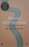 Cumpara ieftin Drumul Catre Tine Insuti - M. Scott Peck , E332, Curtea Veche
