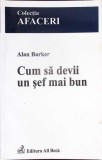 CUM SA DEVII UN SEF MAI BUN-ALAN BARKER-280041