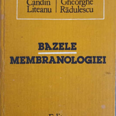 BAZELE MEMBRANOLOGIEI-CANDIN LITEANU GHEORGHE RADULESCU