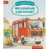 Első ablakos k&ouml;nyvem - Mit csin&aacute;lnak a j&aacute;rművek? - Susanne Gernh&auml;user
