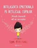Cumpara ieftin Noah Invata Sa Se Accepte, Tom Percival - Editura Bookzone