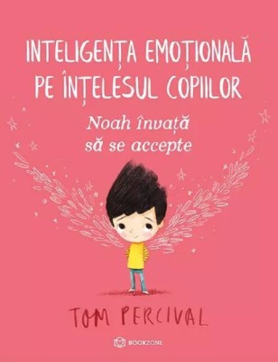 Noah Invata Sa Se Accepte, Tom Percival - Editura Bookzone foto