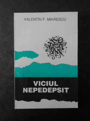 Valentin F. Mihaescu - Viciul nepedepsit foto