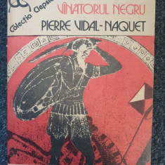 VANATORUL NEGRU - Pierre Vidal-Naquet