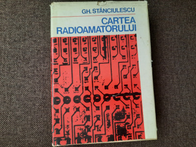 CARTEA RADIOAMATORULUI - GHEORGHE STANCIULESCU RF13/0 foto