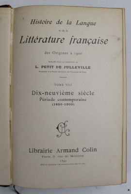 HISTOIRE DE LA LANGUE ET DE LA LITTERATURE FRANCAISE DES ORIGINES A 1900 , TOME VIII - DIX - NEUVIEME SIECLE - PERIODE CONTEMPORAINE ( 1850 - 1900 ) foto