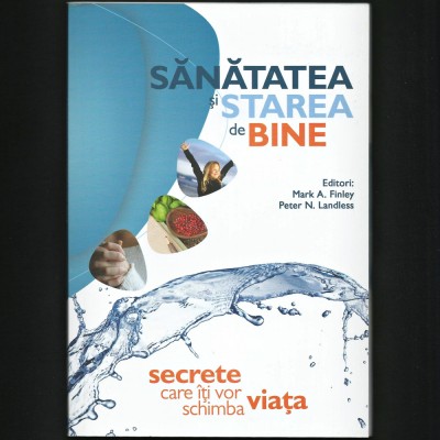 SĂNĂTATEA ȘI STAREA DE BINE - LIFESTYLE - SECRETE PENTRU STIL DE VIAȚA SĂNĂTOS foto